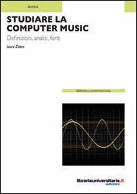 Studiare la computer music - Laura Zattra - copertina