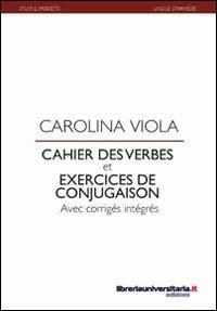 Cahier des verbes et exercices de conjugaison - Carolina Viola - copertina