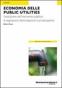 Economia delle public utilities - Roberto Fazioli - copertina