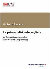 La psicoanalisi imbavagliata - Umberto Fontana - copertina