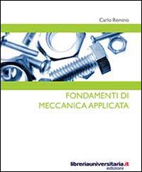 Fondamenti di meccanica applicata - Carlo Remino - copertina