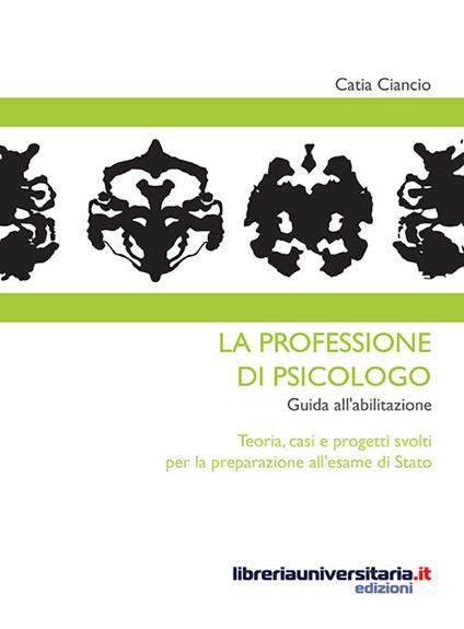 La professione di psicologo. Guida all'abilitazione - Catia Ciancio - copertina
