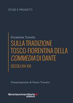 Sulla tradizione tosco-fiorentina della Commedia di Dante (secoli XIV-XV)