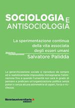 Sociologia e antisociologia. La sperimentazione continua della vita associata degli esseri umani