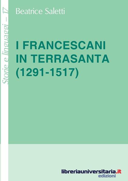 I francescani in Terrasanta (1291-1517) - Beatrice Saletti - copertina