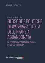 Filosofie e politiche di welfare a sostegno dell'infanzia abbandonata. La governance dell'Annunziata di Napoli (1318-1987)