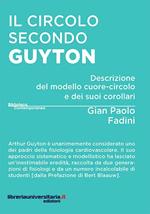 Il circolo secondo Guyton. Descrizione del modello cuore-circolo e dei suoi corollari