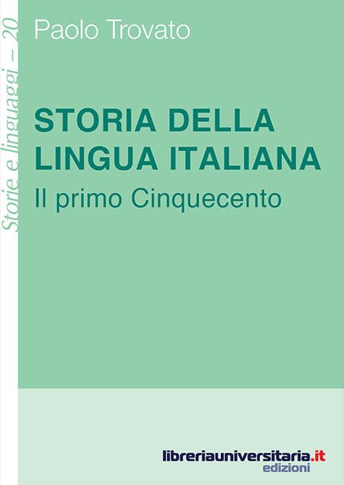 Storia della lingua italiana. Il primo Cinquecento - Paolo Trovato - copertina