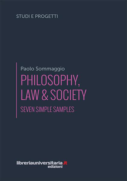 Philosophy, law & society. Seven simple samples - Paolo Sommaggio - copertina