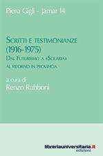 Scritti e testimonianze (1916-1975). Dal Futurismo a «Solaria» al ritorno in provincia