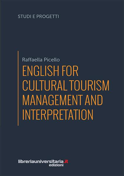 English for cultural tourism management and interpretation - Raffaella Picello - copertina