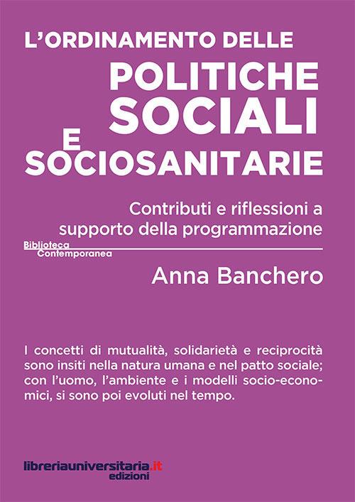 L' ordinamento delle politiche sociali e sociosanitarie. Contributi e riflessioni a supporto della programmazione - Anna Banchero - copertina
