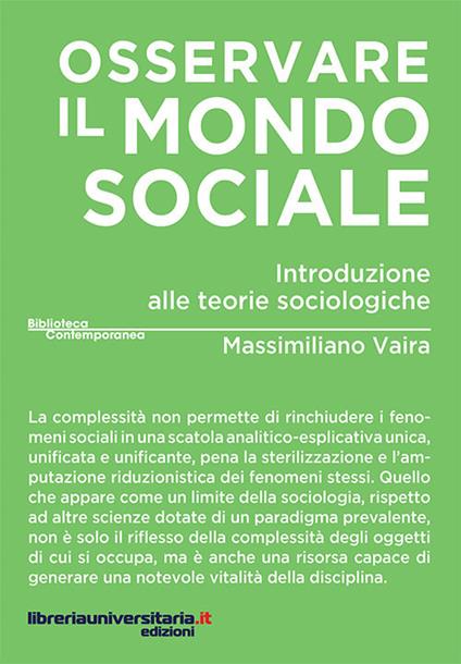 Osservare il mondo sociale. Introduzione alle teorie sociologiche - Massimiliano Vaira - copertina