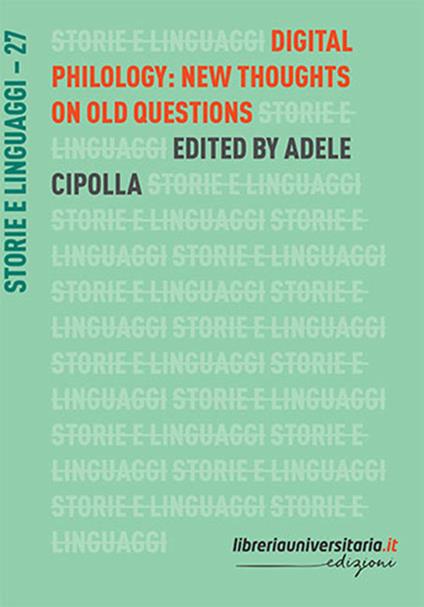 Digital philology: new thoughts on old questions - Adele Cipolla - copertina