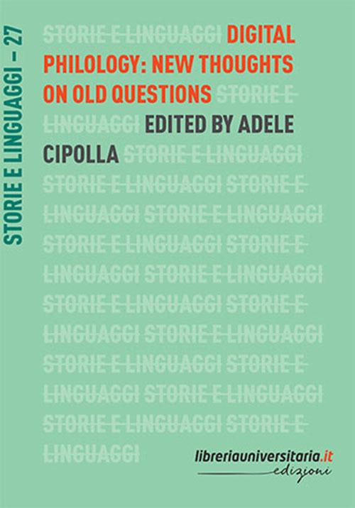 Digital philology: new thoughts on old questions - Adele Cipolla - copertina