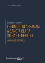 I sermoni di Abraham a Sancta Clara su san Leopoldo. Un'analisi retorica