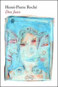 Don Juan - Henri-Pierre Roché - copertina