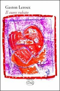 Il cuore rubato - Gaston Leroux - copertina