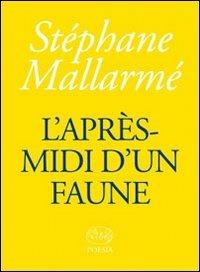 L' après-midi d'un faune - Stéphane Mallarmé - copertina
