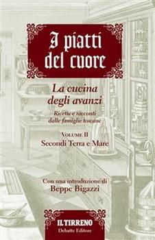 Libro I piatti del cuore. La cucina degli avanzi. Secondi, terra e mare 