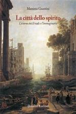 La città dello spirito. Livorno tra il reale e l'immaginario