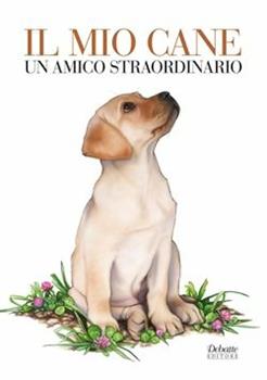 Libro Il mio cane un amico straordinario 