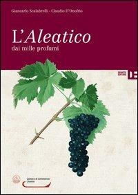 L' Aleatico dai mille profumi - Giancarlo Scalabrelli,Claudio D'Onofrio - copertina