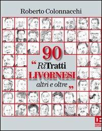 90 «Ri Tratti livornesi altri e oltre» - Roberto Colonnacchi - copertina