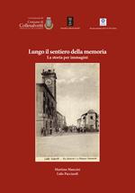 Lungo il sentiero della memoria. La storia per immagini