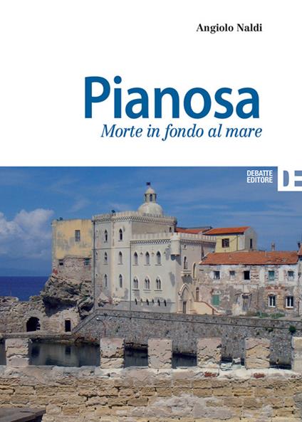 Pianosa. Morte in fondo al mare - Angiolo Naldi - copertina