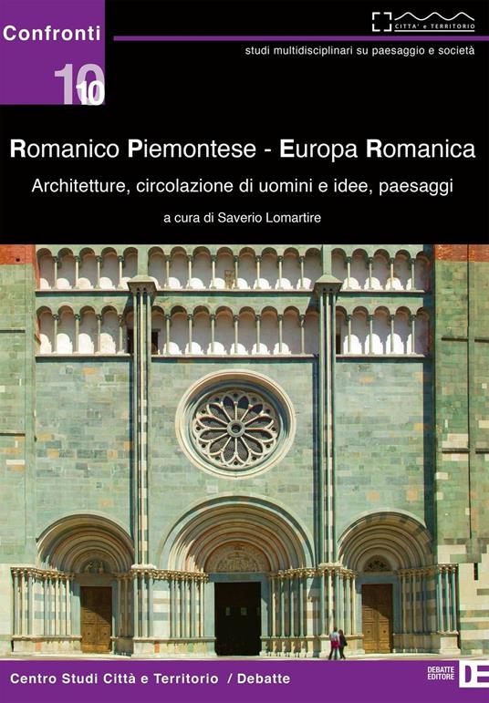 Romanico piemontese. Europa romanica. Architetture, circolazione di uomini e idee, paesaggi - copertina