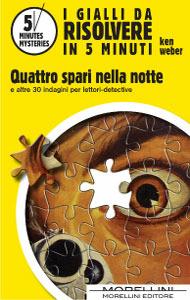 Quattro spari nella notte e altre 25 indagini per lettori-detective - Ken Weber,E. Guida - ebook