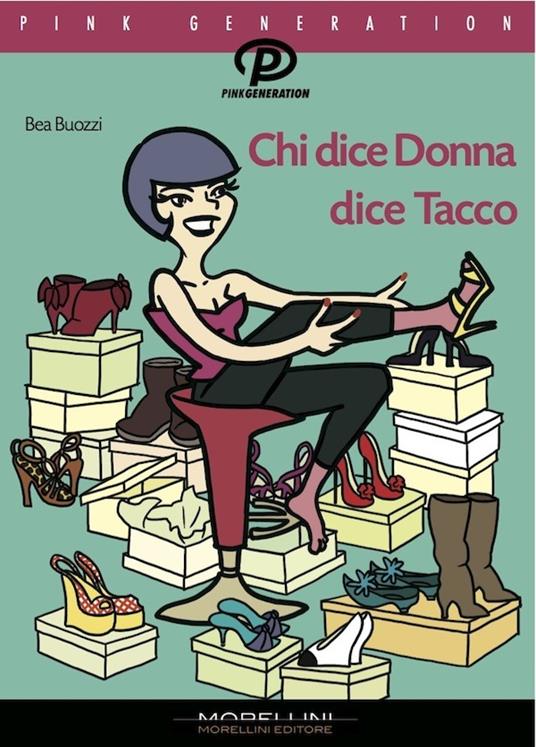 Chi dice donna dice tacco - Bea Buozzi - ebook