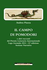 Il campo di pomodori e altri racconti del Premio letterario internazione Lago Gerundo 2014 12ª edizione. Sezione narrativa