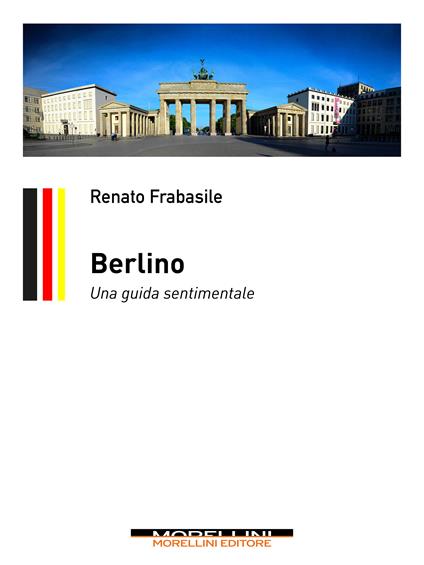 Berlino. Una guida sentimentale - Renato Frabasile - ebook