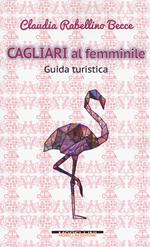 Cagliari al femminile. Guida turistica