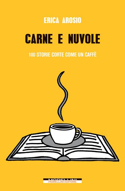 Carne e nuvole. 100 storie corte come un caffè - Erica Arosio - ebook