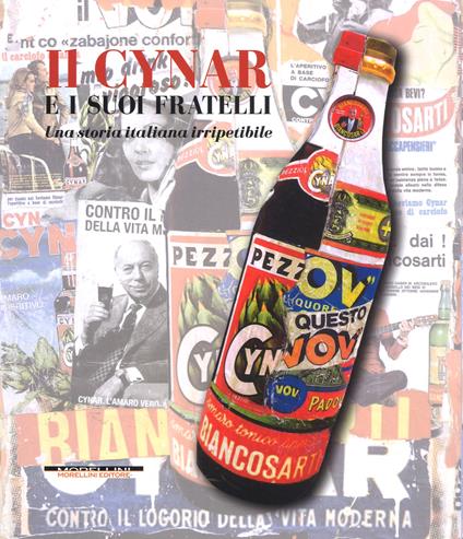 Il Cynar e i suoi fratelli. Una storia italiana irripetibile. Ediz. a colori - Antonio Dalle Molle,Marco Bertoli,Simone Marzari - copertina