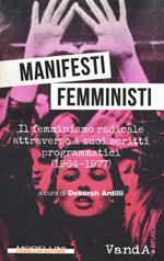 Manifesti femministi. Il femminismo radicale attraverso i suoi scritti programmatici (1964-1977)