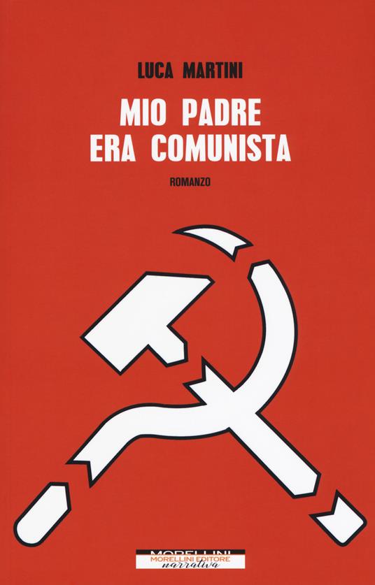 Mio padre era comunista - Luca Martini - copertina