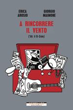 A rincorrere il vento ('68: il B-Side)