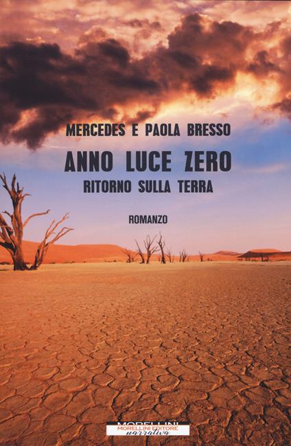 Anno luce zero. Ritorno sulla Terra - Mercedes Bresso,Paola Bresso - copertina