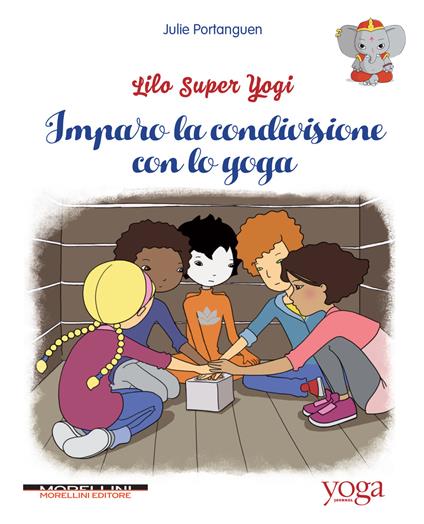 Imparo la condivisione con lo yoga. Lilo super Yogi. Vol. 2 - Julie Portanguen - copertina