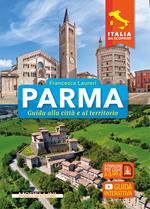 Parma. Guida alla città e al territorio. Con guida interattiva