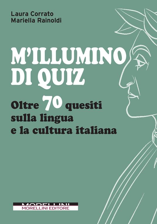 M'illumino di quiz. Oltre 70 quesiti sulla lingua e la cultura italiana - Laura Corrato,Mariella Rainoldi - copertina