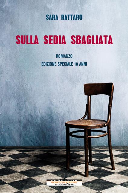 Sulla sedia sbagliata. Ediz. speciale - Sara Rattaro - copertina