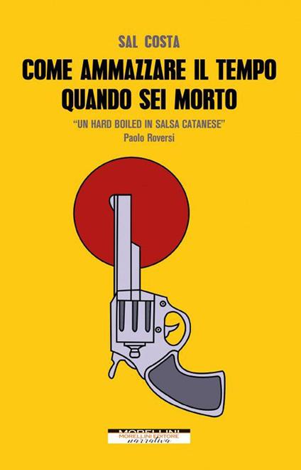 Come ammazzare il tempo quando sei morto - Sal Costa - copertina