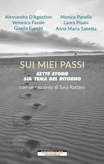 Sui miei passi. Sette storie sul tema del ritorno