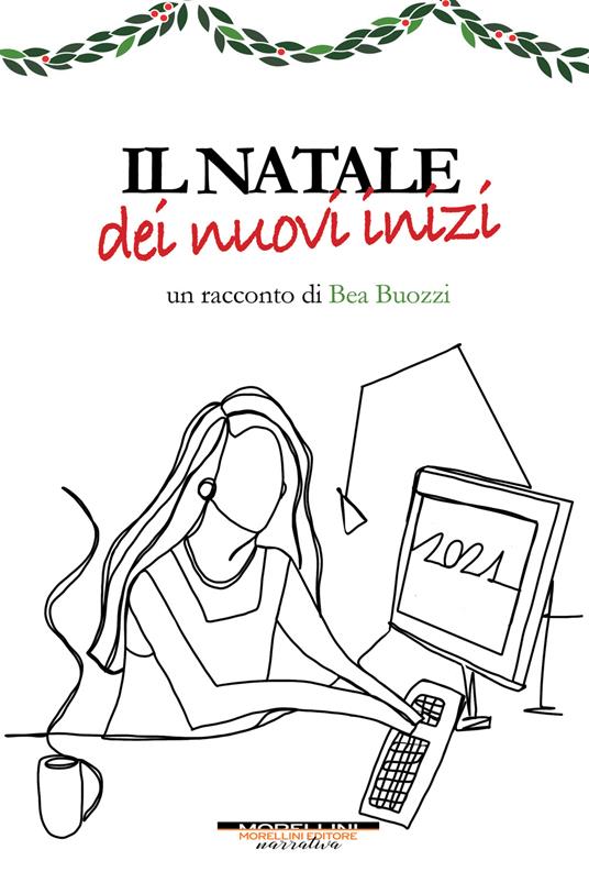 Il Natale dei nuovi inizi - Bea Buozzi - ebook