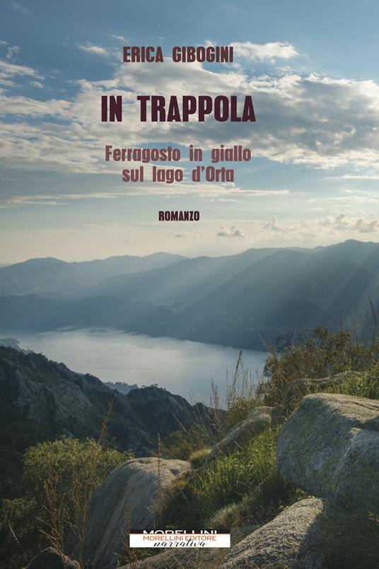 In trappola. Ferragosto in giallo sul lago d'Orta - Erica Gibogini - ebook